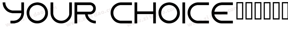 YOUR CHOICE字体转换